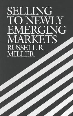 Selling to Newly Emerging Markets - Russell Miller - cover