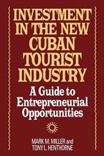 Investment in the New Cuban Tourist Industry: A Guide to Entrepreneurial Opportunities