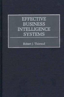 Effective Business Intelligence Systems - Robert J. Thierauf - cover