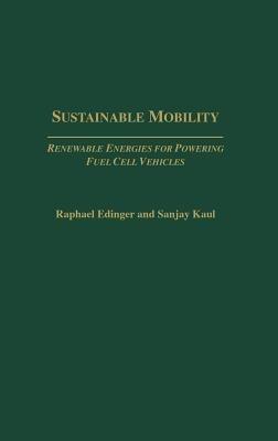Sustainable Mobility: Renewable Energies for Powering Fuel Cell Vehicles - Raphael Edinger,Sanjay Kaul - cover