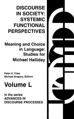 Discourse in Society: Systemic Functional Perspectives - Peter H. Fries,Michael Gregory - cover