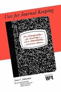 Uses for Journal Keeping: An Ethnography of Writing in a University Science Class - Anne C. Johnstone,Barbara Johnstone,Valerie Balester - cover
