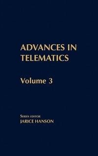 Advances in Telematics, Volume 3: Emerging Information Technologies - Janice Hanson - cover