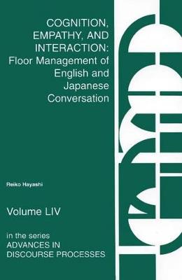 Cognition, Empathy & Interaction: Floor Management of English and Japanese Conversation - Reiko Hayashi - cover