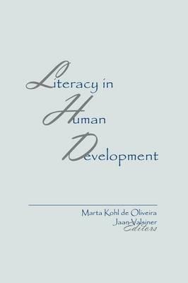 Literacy in Human Development - Marta Kohl de Oliveira,Jaan Valsiner - cover