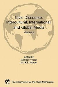 Civic Discourse: Volume Two, Intercultural, International, and Global Media - cover