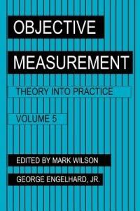 Objective Measurement: Theory Into Practice, Volume 5 - Mark R. Wilson,George Engelhard - cover
