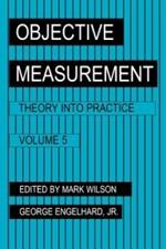 Objective Measurement: Theory Into Practice, Volume 5