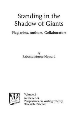 Standing in the Shadow of Giants: Plagiarists, Authors, Collaborators - Rebecca Moore Howard - cover