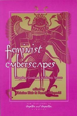 Feminist Cyberscapes: Mapping Gendered Academic Spaces - cover