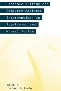 Distance Writing and Computer-Assisted Interventions in Psychiatry and Mental Health - Luciano L'Abate - cover
