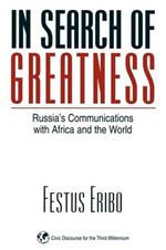 In Search of Greatness: Russia's Communications with Africa and the World