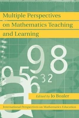Multiple Perspectives on Mathematics Teaching and Learning - Jo Boaler - cover