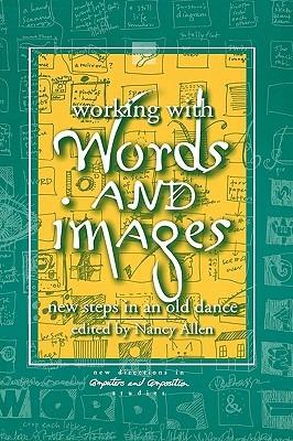 Working with Words and Images: New Steps in an Old Dance - Nancy Allen - cover