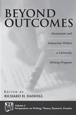 Beyond Outcomes: Assessment and Instruction Within a University Writing Program