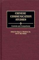 Chinese Communication Studies: Contexts and Comparisons - cover
