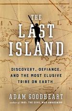 The Last Island: A Traveler’s Tale of Death, Discovery, and the Most Elusive Tribe on Earth