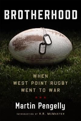 Brotherhood: When West Point Rugby Went to War - Martin Pengelly - cover
