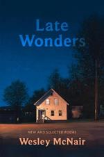 Late Wonders: New & Selected Poems
