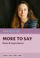 More to Say: Essays and Appreciations - Ann Beattie - cover