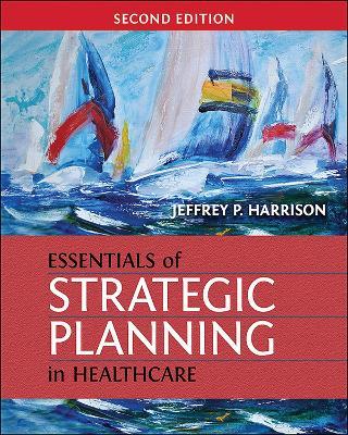 Essentials of Strategic Planning in Healthcare - Jeffrey Harrison - cover
