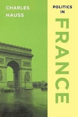 Politics in France - Charles Hauss - cover