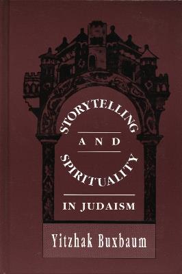 Storytelling and Spirituality in Judaism - Yitzhak Buxbaum - cover