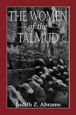 The Women of the Talmud - Judith Z. Abrams - cover