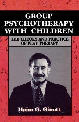 Group Psychotherapy with Children - Haim G. Ginott - cover