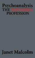 Psychoanalysis: The Impossible Profession - Janet Malcolm - cover