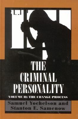 The Criminal Personality: The Change Process - Samuel Yochelson,Stanton Samenow - cover