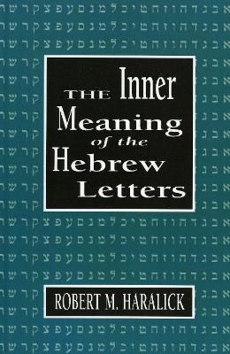 Inner Meaning of the Hebrew Letters - Robert M. Haralick - cover