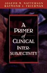 A Primer of Clinical Intersubjectivity