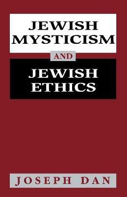 Jewish Mysticism and Jewish Ethics - Joseph Dan - cover