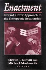 Enactment: Toward a New Approach to the Therapeutic Relationship