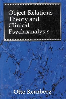Object Relations Theory and Clinical Psychoanalysis - Otto F. Kernberg - cover