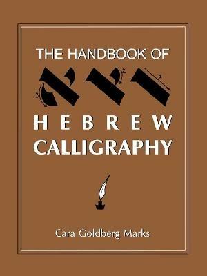 The Handbook of Hebrew Calligraphy - Cara Goldberg Marks - cover