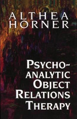 Psychoanalytic Object Relations Therapy - Althea J. Horner - cover