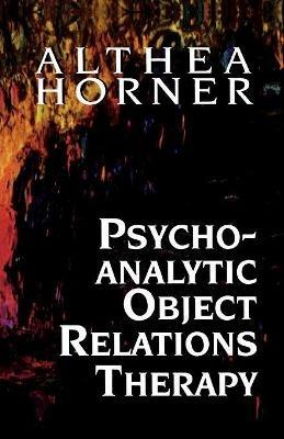 Psychoanalytic Object Relations Therapy - Althea J. Horner - cover