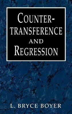 Countertransference and Regression - Bryce L. Boyer - cover