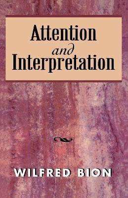 Attention and Interpretation - Wilfred Bion - cover