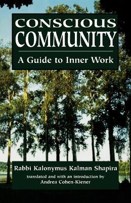 Conscious Community: A Guide to Inner Work - Kalonymus Kalman Shapira - cover