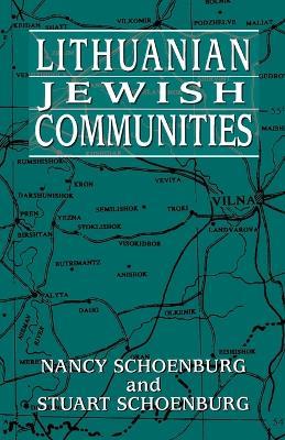 Lithuanian Jewish Communities - Nancy Schoenburg,Stuart Schoenburg - cover