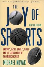 Joy of Sports, Revised: Endzones, Bases, Baskets, Balls, and the Consecration of the American Spirit