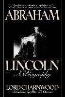 Abraham Lincoln: A Biography
