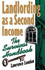 Landlording as a Second Income: The Survival Handbook