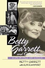 Betty Garrett and Other Songs: A Life on Stage and Screen
