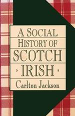 A Social History of the Scotch-Irish