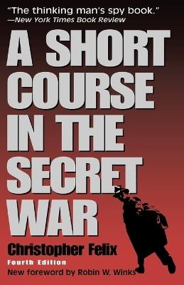 A Short Course in the Secret War - Christopher Felix - cover