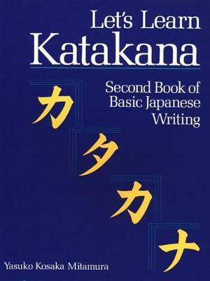 Let's Learn Katakana: Second Book Of Basic Japanese Writing - Yasuko Kosaka Mitamura - cover